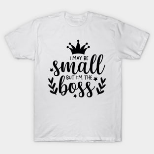 I may be small T-Shirt